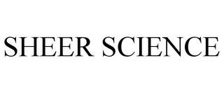 SHEER SCIENCE trademark