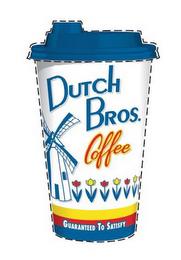 DUTCH BROS.COFFEE GUARANTEED TO SATISFY trademark