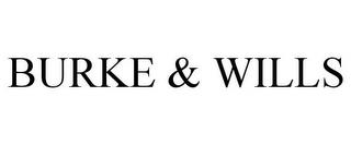 BURKE & WILLS trademark