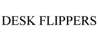 DESK FLIPPERS trademark