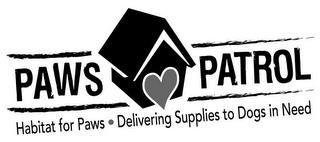 PAWS PATROL HABITAT FOR PAWS · DELIVERING SUPPLIES TO DOGS IN NEED trademark