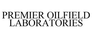 PREMIER OILFIELD LABORATORIES trademark