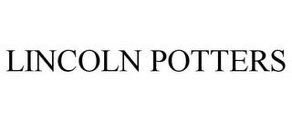 LINCOLN POTTERS trademark