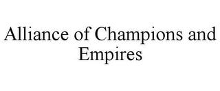 ALLIANCE OF CHAMPIONS AND EMPIRES trademark