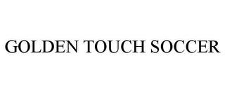 GOLDEN TOUCH SOCCER trademark