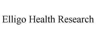 ELLIGO HEALTH RESEARCH trademark