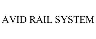 AVID RAIL SYSTEM trademark