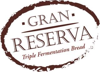 GRAN RESERVA TRIPLE FERMETATION BREAD trademark