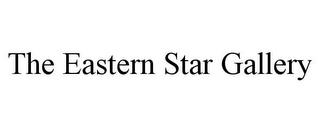 THE EASTERN STAR GALLERY trademark