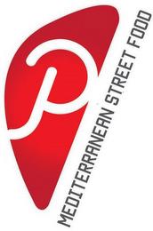 P MEDITERRANEAN STREET FOOD trademark