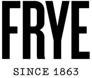 FRYE SINCE 1863 trademark