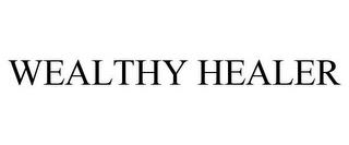 WEALTHY HEALER trademark