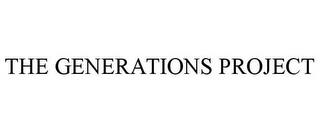 THE GENERATIONS PROJECT trademark