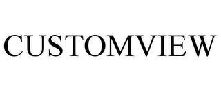 CUSTOMVIEW trademark