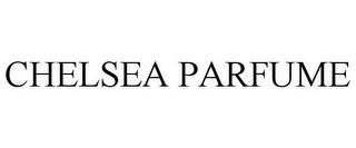 CHELSEA PARFUME trademark