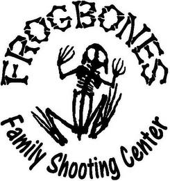 FROGBONES FAMILY SHOOTING CENTER trademark