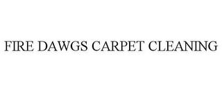 FIRE DAWGS CARPET CLEANING trademark