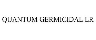 QUANTUM GERMICIDAL LR trademark