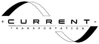 + CURRENT TRANSPORTATION - trademark