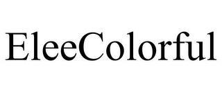 ELEECOLORFUL trademark