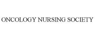 ONCOLOGY NURSING SOCIETY trademark