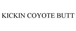 KICKIN COYOTE BUTT trademark