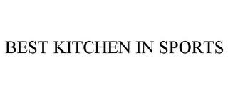 BEST KITCHEN IN SPORTS trademark