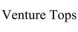 VENTURE TOPS trademark