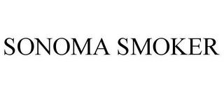 SONOMA SMOKER trademark