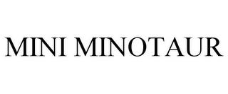 MINI MINOTAUR trademark