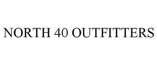 NORTH 40 OUTFITTERS trademark