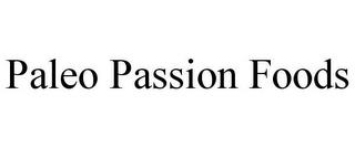 PALEO PASSION FOODS trademark