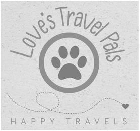 LOVE'S TRAVEL PALS HAPPY TRAVELS trademark