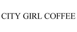 CITY GIRL COFFEE trademark