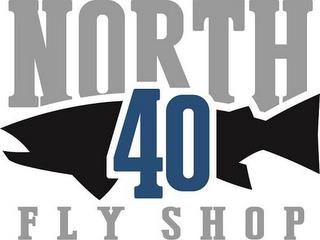 NORTH 40 FLY SHOP trademark