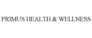 PRIMUS HEALTH & WELLNESS trademark