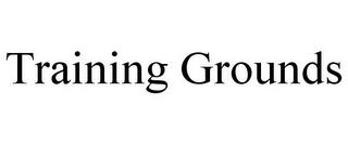 TRAINING GROUNDS trademark