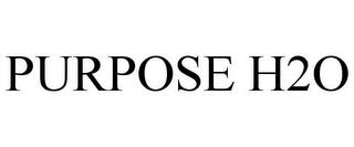 PURPOSE H2O trademark