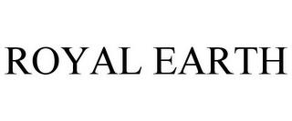 ROYAL EARTH trademark