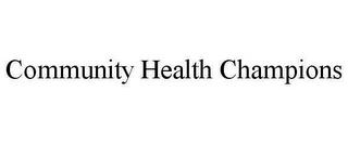 COMMUNITY HEALTH CHAMPIONS trademark