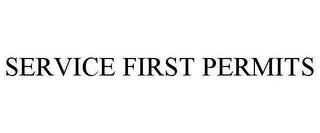 SERVICE FIRST PERMITS trademark