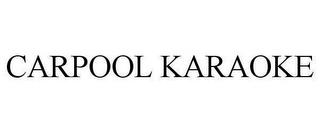 CARPOOL KARAOKE trademark