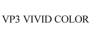 VP3 VIVID COLOR trademark