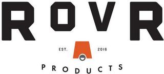 ROVR PRODUCTS EST. 2016 trademark