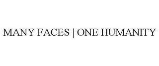 MANY FACES | ONE HUMANITY trademark