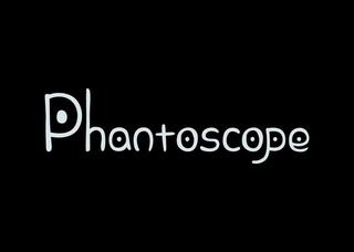 PHANTOSCOPE trademark