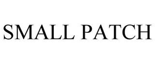 SMALL PATCH trademark