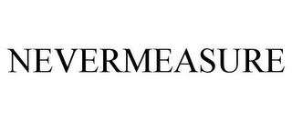 NEVERMEASURE trademark