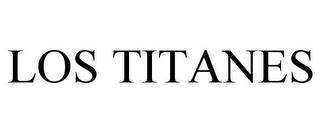 LOS TITANES trademark