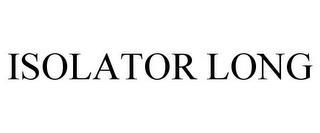 ISOLATOR LONG trademark